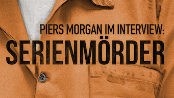 Piers Morgan Im Interview Serienmorder 2018 Netflix Flixable